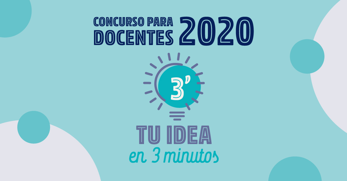 Concurso de innovación pedagógica 2020: Tu idea... en 3 minutos