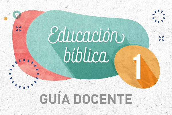 Guía docente - Educación Bíblica 1